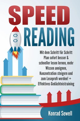 SPEED READING: Mit dem Schritt für Schritt Plan sofort besser & schneller...