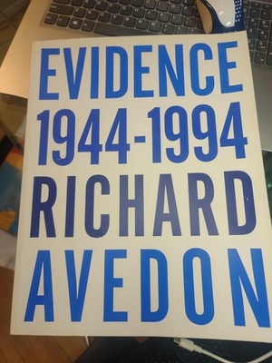 Richard Avedon: Evidence: Nineteen Forty Four - Nineteen Ninety Four (PB) (VG)