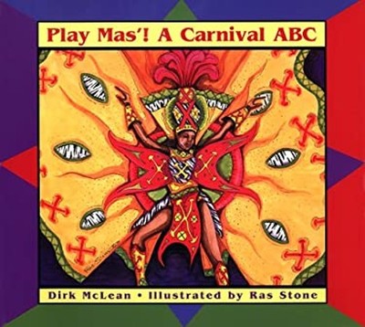 Play Mas'! : A Carnival ABC Hardcover Dirk McLean
