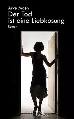 Der Tod ist eine Liebkosung, Arve Moen