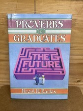 Proverbs for Graduates by Brent D. Earles (1984, Hardcover)