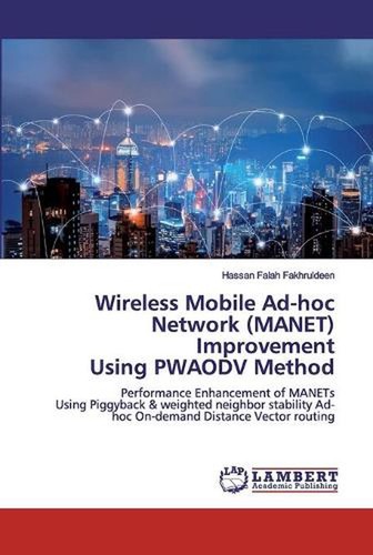 Wireless Mobile Ad-hoc Network (MANET) Improvement Using PWAODV Method by Hassan