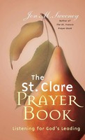 St. Clare Prayer Book | Listening For God's Leading | Jon M Sweeney | Buch