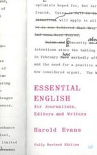 Essential English for Journalists Editors and Writers by Harold E