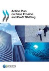 Action Plan on Base Erosion and Profit Shifting by Organization for Economic Co-operation and Development (OECD) (Paperback, 2013)