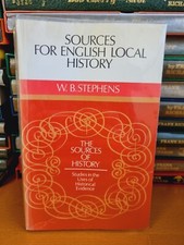 W. B. STEPHENS Sources for English Local History - 1983 softback - w