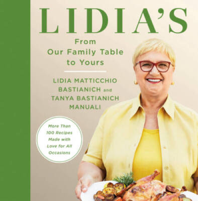 Lidias From Our Family Table to Yours: More Than 100 Recipes Made with L - GOOD