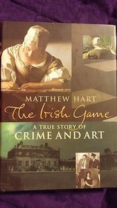 The Irish Game: A True Story of Art and Crime