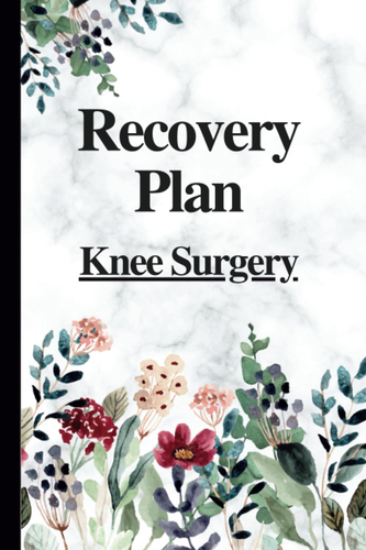 Knee Surgery Recovery Plan: Record Mobility Post-Surgical Effects Medications Ac - Picture 6 of 12