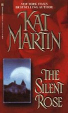 The Silent Rose by Kat Martin: Used