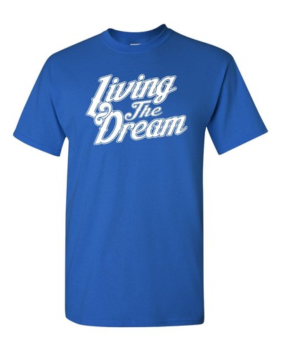 Living the Dream Funny Saying Men's Tee Shirt 307 - Picture 23 of 100