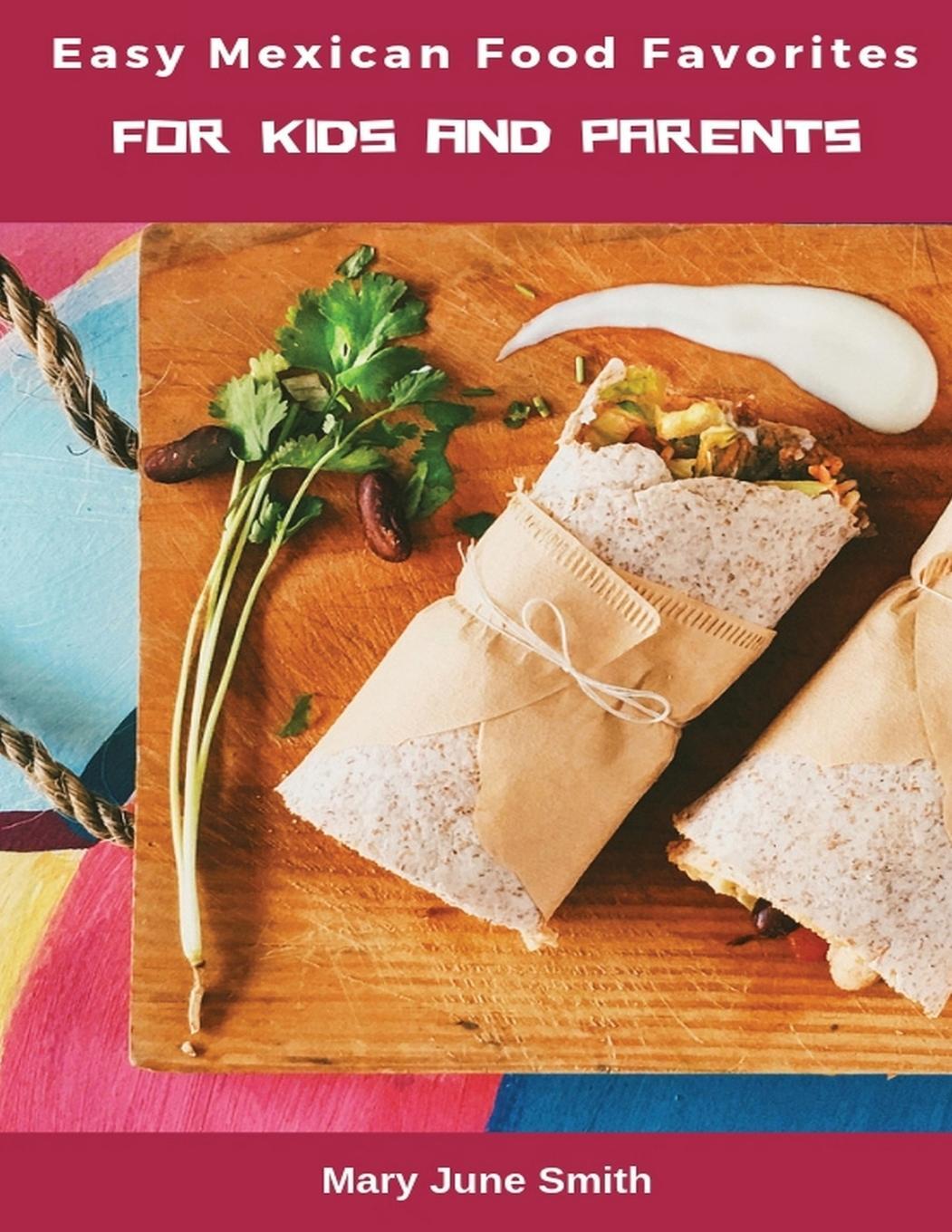 Thumbnail - Easy Mexican Food Favorites Mary June Smith 9781952524219