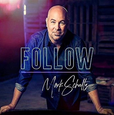 Mark Schultz Mark Schultz - Follow (CD)