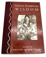 Native American Wisdom Edited By Kristen Maree Cleary 1996 Hardback Book