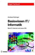 Basiswissen IT /Informatik: Band 3: Internet ...