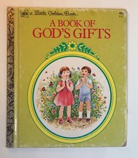 A BOOK OF GOD'S GIFTS by Ruth Hannon Rick Schreter A Little Golden Book 1976