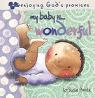 My Baby Is...Wonderful by Susie Poole (Board book, 2010)