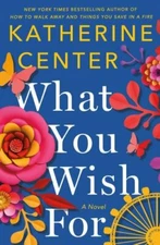 What You Wish for by Center, Katherine