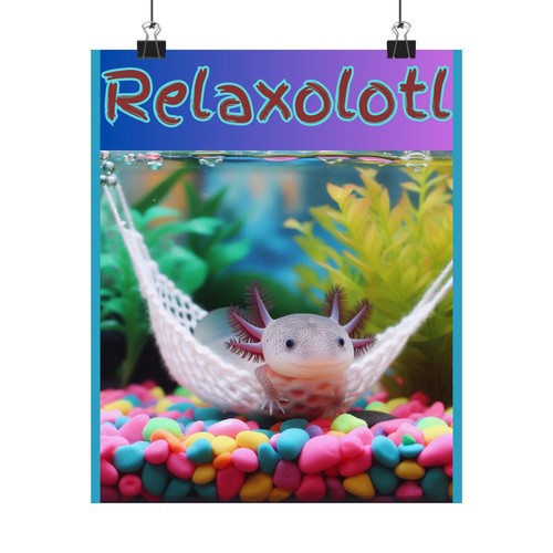 Relaxolotl 9""x11"" matte vertikale Poster - Bild 2 von 5