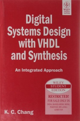 Digital Systems Design With VHDL And Synthesis By Chang 1st ed -9788126511129