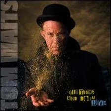 Glitter and Doom Live by Tom Waits: New