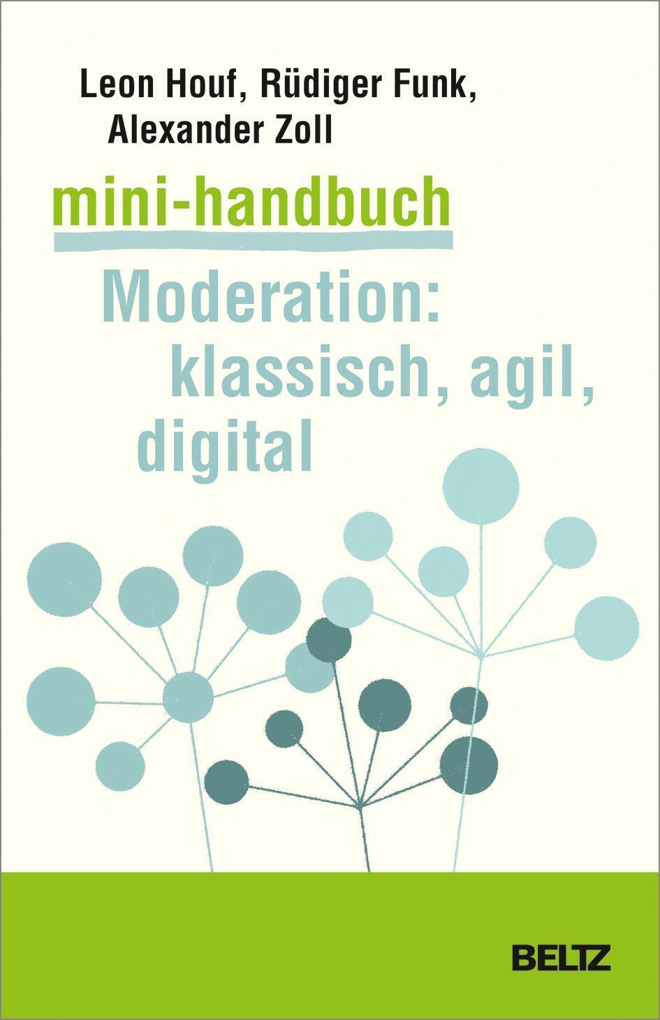 Thumbnail - Leon Houf (u. A.) | Mini-handbuch Moderation: Klassisch, Agil, Digital
