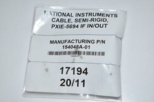 NATIONAL INSTRUMENTS SEMI RIGID CABLE PXIE-5694 IF IN/OUT 154048A-01 NEW (UWN20)