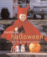 Handmade Halloween : Ideas for a Happy, Haunted Celebration by Country Living...