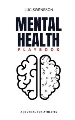 Luc Swensson Mental Health Playbook - A Journal For Athl (Paperback) (UK IMPORT)