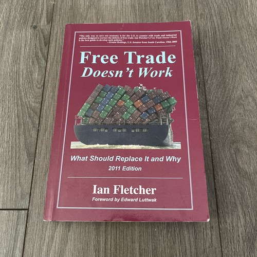 Freihandel funktioniert nicht, Ausgabe 2011 von Ian Fletcher (2011, Trade Paperback)