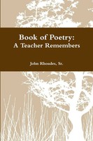 Book Of Poetry A Teacher Remembers Sr. John Rhoades Taschenbuch Englisch 2012
