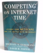 Competing on Internet Time Michael Cusumano & D Yoffie JH/C '98 Netscape Lessons