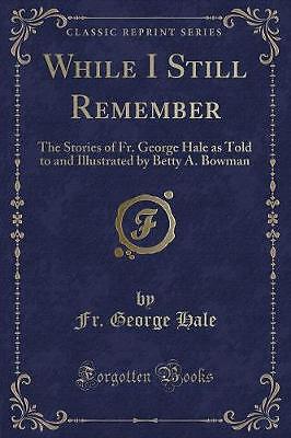 While I Still Remember: The Stories of Fr. George