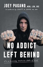 No Addict Left Behind: It's a Recovery Medicine State of Mind by Joey Pagano Msw