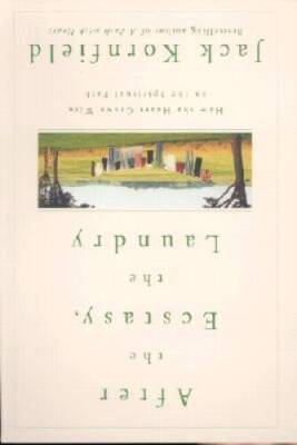 After the Ecstasy, the Laundry: How the Heart Grows Wise on the Sp - VERY GOOD
