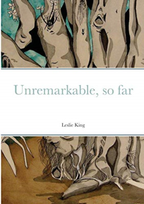 Unremarkable, so far - Paperback / softback NEW King, Leslie 15/03/2021