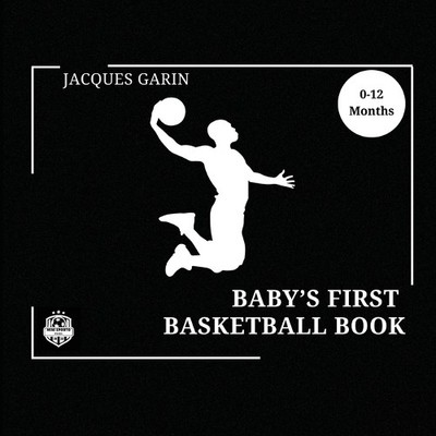 Jacques Garin Baby's First Basketball Book (Taschenbuch) Baby's First Sport