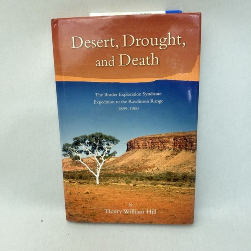 Desert Drought & Death by Henry William Hill Border Exploration Rawlinson Range