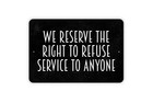 Refuse Service Sign for Business Bar Restaurant