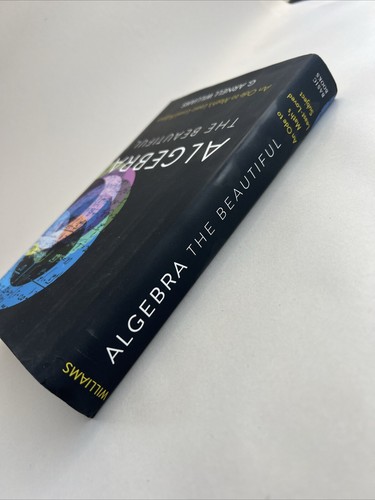 Algebra the Beautiful By G. Arnell Williams Ode to Math's Least Loved Subject - Picture 4 of 24