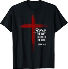 Jesus The Way The Truth The Life Christian Cross Bible Verse T-Shirt