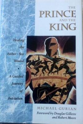 Prince And The King: Healing the Father-Son Wound - Paperback - GOOD