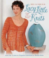 Lacy Little Knits: Clingy, Soft & a Little Risque by Iris Schreier: New