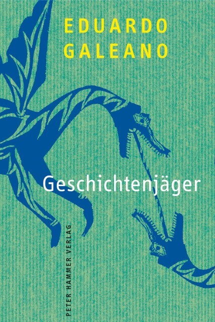 Eduardo Galeano / Geschichtenjäger9783779505860