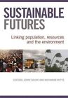 Sustainable Futures: Linking Population, Resources and the Environment by CSIRO Publishing (Paperback, 2014)