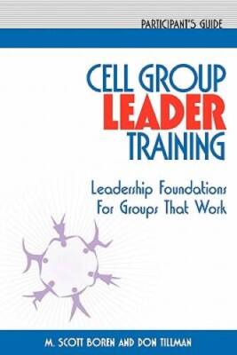 Cell Group Leader Training: Leadership Foundations for Groups That Work,  - GOOD