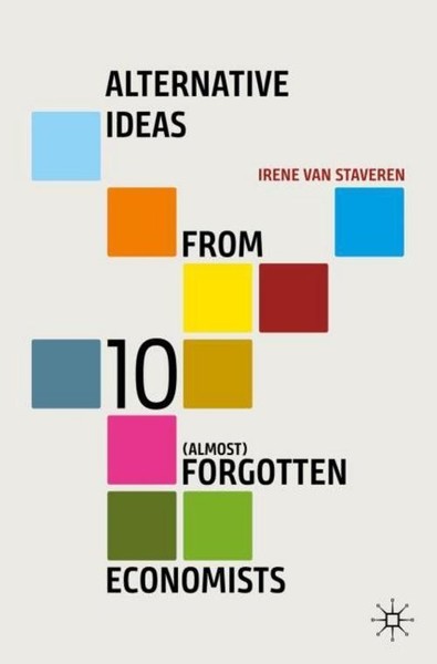 Alternative Ideas From 10 (Almost) Forgotten Economists Irene Van Staveren-image