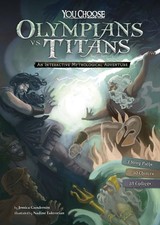 Olympians vs. Titans: An Interactive Mythological Adventure (You Choose Book...
