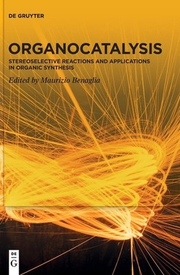 Organocatalysis: Stereoselective Reactions And Applications ...