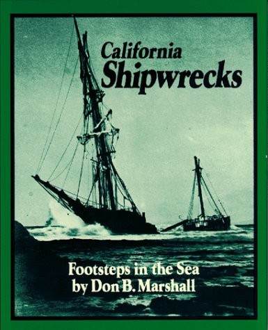 CALIFORNIA SHIPWRECKS By Don B. Marshall - Hardcover *Excellent Condition*